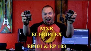 MXR Echoplex EP101 and EP 103 [upl. by Connelley]