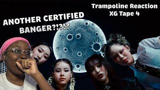 TRAMPOLINE  XG TAPE 4 REACTION  BANGER AFTER BANGER AFTER BANGER [upl. by Corrianne]