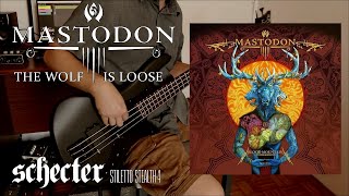 Mastodon  The Wolf Is Loose bass cover SCHECTER Stiletto Stealth4 [upl. by Jyoti]