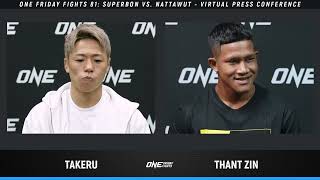 ONE Friday Fights 81 Takeru vs Thant Zin Press Conference Highlights [upl. by Annotahs]