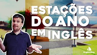 ESTAÇÕES DO ANO EM INGLÊS  INGLÊS PARA INICIANTES [upl. by Aehtorod]