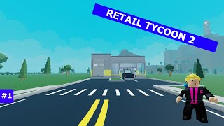 OPENING A NEW STORE Retail Tycoon 2 1 [upl. by Helmut]