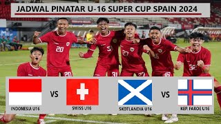 Jadwal Pinatar U16 Super Cup Spain 2024  Indonesia vs Swiss [upl. by Furnary]