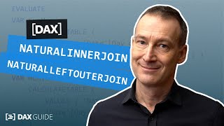 NATURALINNERJOIN NATURALLEFTOUTERJOIN  DAX Guide [upl. by Auqeenwahs966]