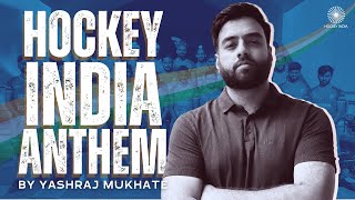 Hockey India Anthem by Yashraj Mukhate  Olympics 2024  Paris Olympics [upl. by Adlaremse]