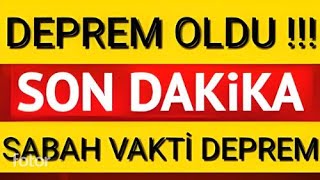 Sondakika DEPREM OLDU SABAH VAKTİ O İlimizde Şiddetli Deprem [upl. by Airdnekal881]