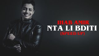 Ihab amir  نتا لي بديتي speed up [upl. by Aihsyla817]