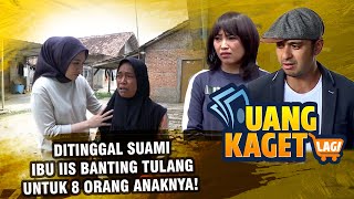 UANG KAGET LAGI EPS 288  Ditinggal Suami Ibu Iis Banting Tulang Untuk 8 Orang Anaknya [upl. by Kippie]