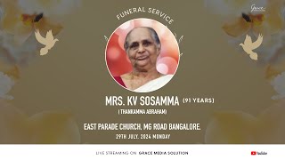 Funeral service of Mrs KV Sosamma  29th July  9AM  East Parade Church Bangalore [upl. by Laurie29]