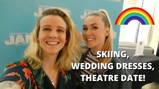 WEDDING DRESS SHOPPING SKIING AND A THEATRE DATE [upl. by Edya]