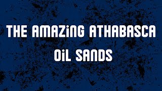 The Amazing Athabasca Oil Sands [upl. by Nevag]