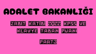 ADALET BAKANLIĞI✅ZABIT KATİBİ 2022 KPSS VE KLAVYE TABAN PUANLARI [upl. by Akkinahs729]