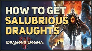 How to get Salubrious Draughts Dragons Dogma 2 [upl. by Ellenet]