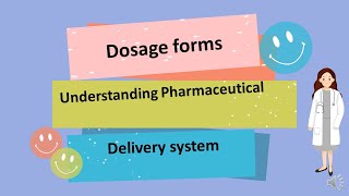 Dosage forms of drugs Dosage forms in Pharmaceutics Understanding Pharmaceutical delivery system [upl. by Vadim]