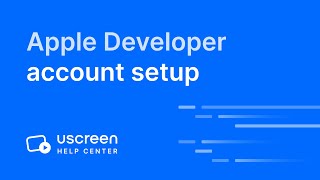 Apple Developer Account Setup for Uscreen Mobile and TV Apps [upl. by Chandra197]