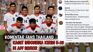 KOMENTAR FANS THAILAND❓Kaget Indonesia mengirimkan U23 di AFF senior [upl. by Wiltz]