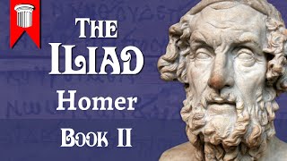 The Iliad of Homer  Book II [upl. by Shalne]