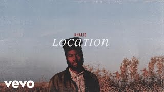 Khalid  Location Audio [upl. by Janis817]