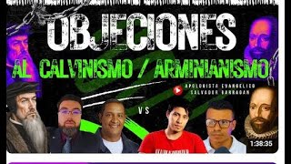 CALVINISMO VS ARMINIANISMO Y OBJECIONES [upl. by Marta]