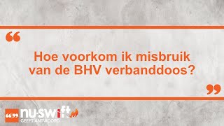 Hoe voorkom ik misbruik van de BHV verbanddoos  NuSwift geeft Antwoord Vraag van de Week 023 [upl. by Ernaldus]