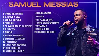 Samuel Messias  AS MELHORES Músicas Mais Tocadas Atualizada 2023 [upl. by Asiilanna]