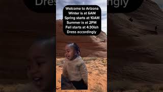 Welcome to Arizona Winter at 6AM Spring at 10AM Summer at 2PMFall at 430ish Dress accordingly [upl. by Nevur]