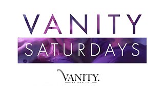 Vanity Saturdays Returns [upl. by Larner]