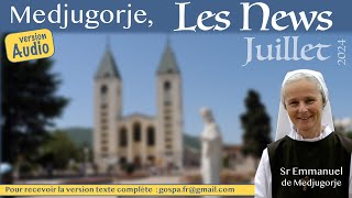 Audio Les nouvelles de Medjugorje juillet 2024 par soeur Emmanuel Maillard [upl. by Ehcropal]