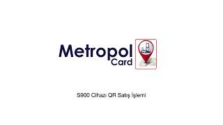 MetropolCard  S900 Cihazı QR Satış İşlemi [upl. by Negriv701]