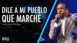 Dile a mi pueblo que marché  Pastor Juan Carlos Harrigan [upl. by Aniakudo146]