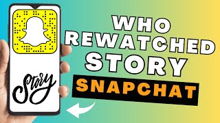 How To See Who Rewatched Your Snapchat Stories [upl. by Novello]