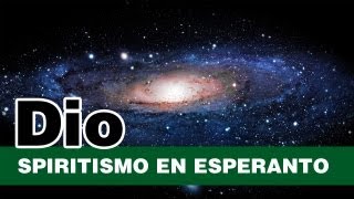 Spiritismo en Esperanto 1  Dio [upl. by Akcebar]