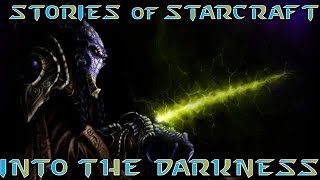 Protoss Episode 6 Into The Darkness  Stories of Starcraft [upl. by Nannoc]