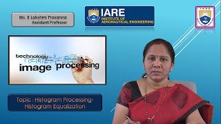 Histogram Processing Histogram Equalization by Ms B Lakshmi Prasanna [upl. by Nerrak546]