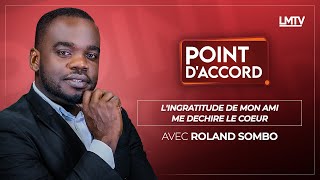 POINT DACCORD  Lingratitude de mon ami me déchire le coeur [upl. by Eelhsa]