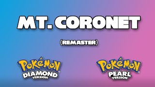 Mt Coronet Remaster → Pokémon Diamond amp Pearl [upl. by Dnalon]