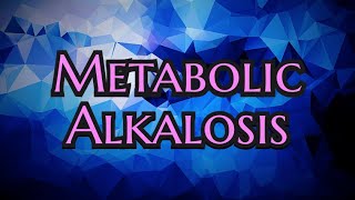 Metabolic Alkalosis updated 2023  CRASH Medical Review Series [upl. by Mmada972]