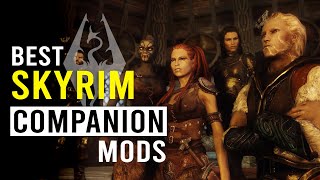 The 10 Best Skyrim Follower Mods You Need To Install in 2024 [upl. by Yrtsed]