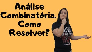 Como resolver Questões de Combinatória Sem Fórmulas [upl. by Airreis]