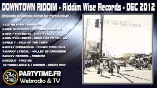 Downtown riddim Mix  Riddim Wise Records  DEC 2012 [upl. by Omlesna964]