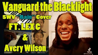 SWV quotRainquot Cover Vanguard the Blacklight Ft Lex C amp Avery Wilson swv raincover music [upl. by Pradeep]