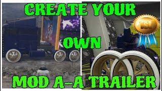 GTA5 HOW TO CREATE YOUR OWN 🔥MODDED AA TRAILER🔥 AND HOW TO TRANSFER ON TO YOUR 🔥MOC🔥 [upl. by Hibben]