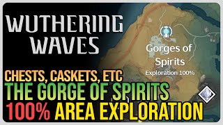 Gorge of Spirits 100 Exploration – Wuthering Waves – All Chests Caskets Etc [upl. by Nalid]