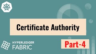 Creating Certificate Authority  Part 4  Hyperledger Fabric On Kubernetes  ADITYA JOSHI [upl. by Winthorpe75]