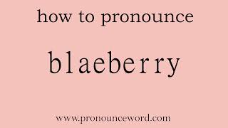 blaeberry How to pronounce blaeberry in english correctStart with B Learn from me [upl. by Witkin]