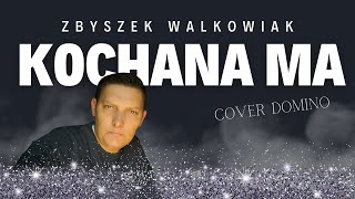 Kochana Ma Cover Domino Wykonanie Zbyszek Walkowiak [upl. by Andromada]