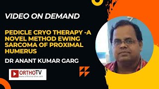 Pedicle Cryo therapy A Novel method Ewing sarcoma of proximal humerus  Dr Anant kumar garg [upl. by Nahamas75]