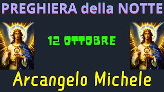 Preghiera della Notte  Preghiera allArcangelo Michele 12 ottobre [upl. by Buyse]