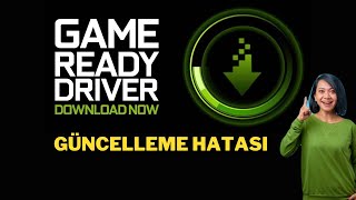 GAME READY SÜRÜCÜ GÜNCELLEME HATASI VE ÇÖZÜMÜ GÜNCEL  GAME READY DRIVER UPDATE ERROR [upl. by Sabelle]