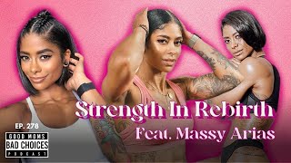 Ep 278  Strength In Rebirth ft Massy Arias [upl. by Leah776]